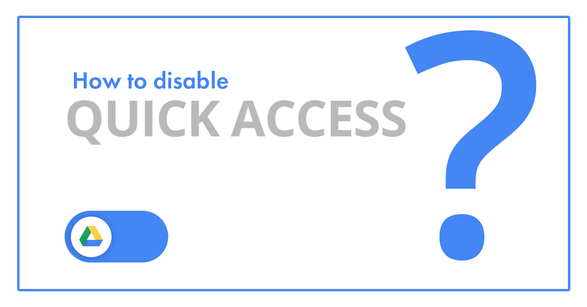 google drive quick access disable