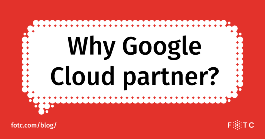 Why Should You Work With A Google Cloud Partner? 10 Benefits | FOTC