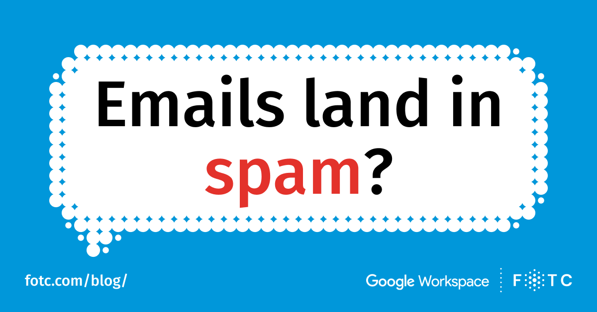 Why Your Emails Go To Spam And How To Fix It? 9 Common Reasons | FOTC