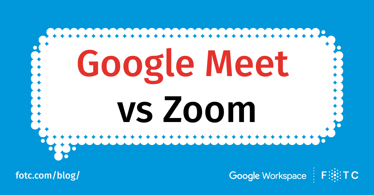 Meet vs. Zoom a comparison of video conferencing tools FOTC