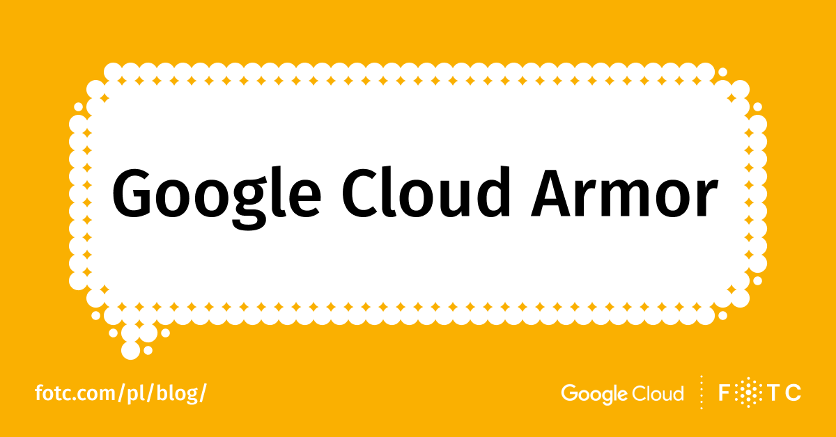 Zabezpiecz się przed atakami DDoS z Google Cloud Armor