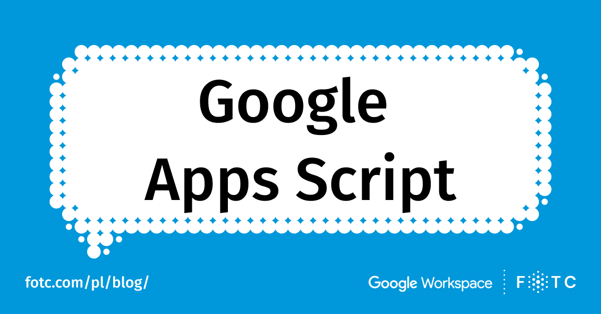 Google Apps Script – Czym Jest I Jak Z Niego Korzystać? | FOTC