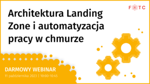 Architektura Landing Zone i automatyzacja pracy w chmurze