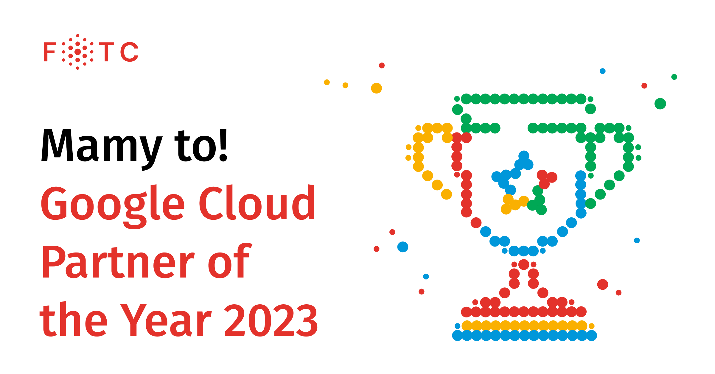 FOTC otrzymało nagrodę Google Cloud Partner of the Year 2023 w trzech kategoriach