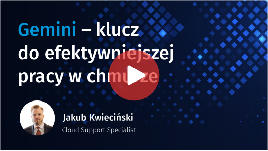 Gemini – Klucz do efektywniejszej pracy w chmurze