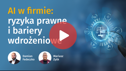 AI w firmie: ryzyka prawne i bariery wdrożeniowe