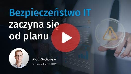 Bezpieczeństwo IT zaczyna się od planu