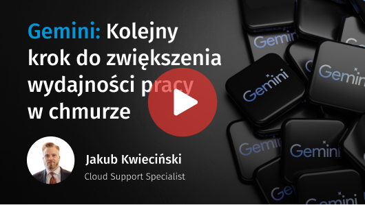 Gemini – kolejny krok do zwiększenia wydajności pracy w chmurze