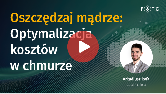 Oszczędzaj mądrze: Optymalizacja kosztów w chmurze