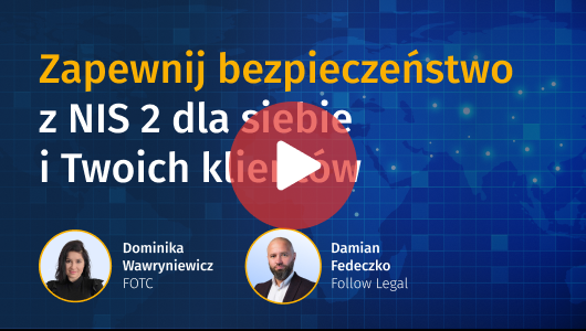 Zapewnij bezpieczeństwo z NIS2 dla siebie i Twoich klientów